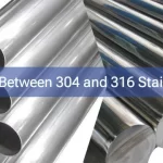 Difference Between 304 and 316 Stainless Steel